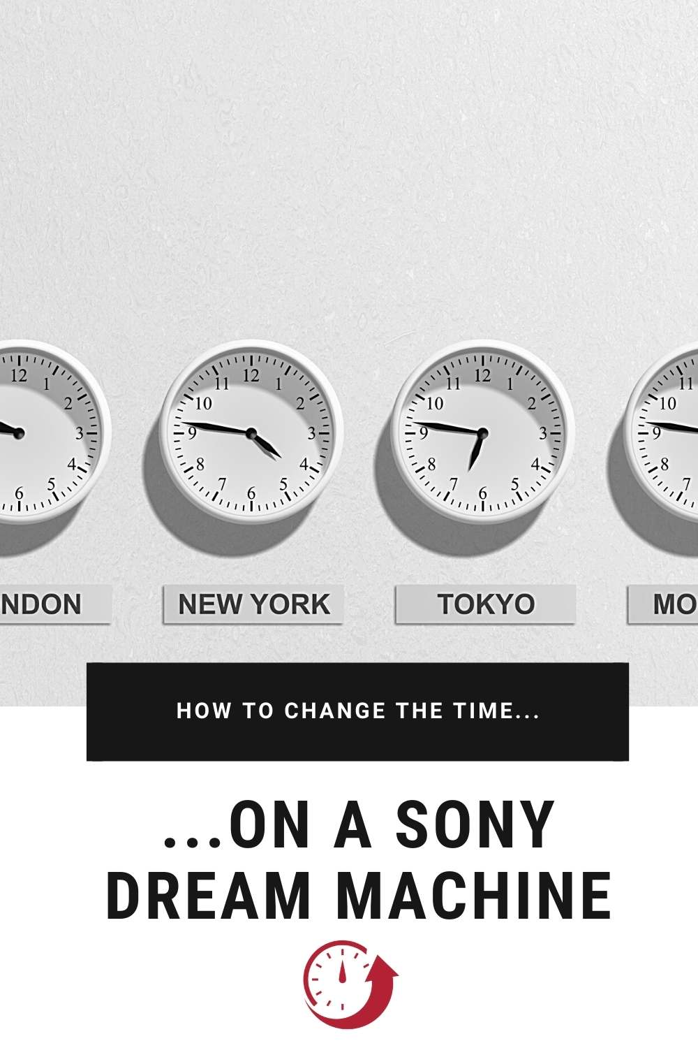 How To Change The Time on a sony dream machine