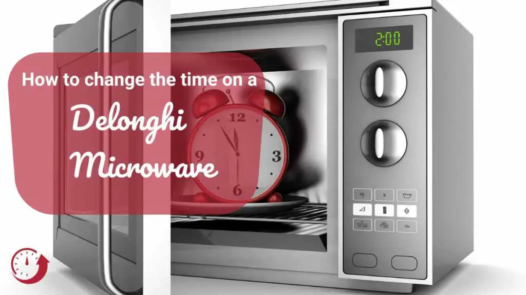 How To Change The Time On A Delonghi Microwave How To Change The time
